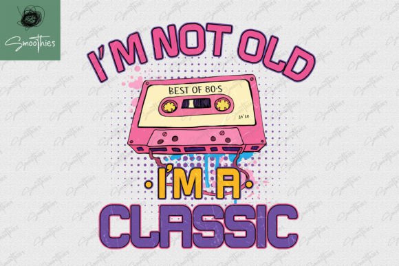 Download I'm Not Old I'm a Classic Cassette PNG - Old Collection